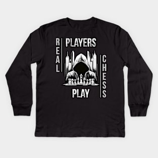 Real Players Play Chess Chess Streetwear Kids Long Sleeve T-Shirt